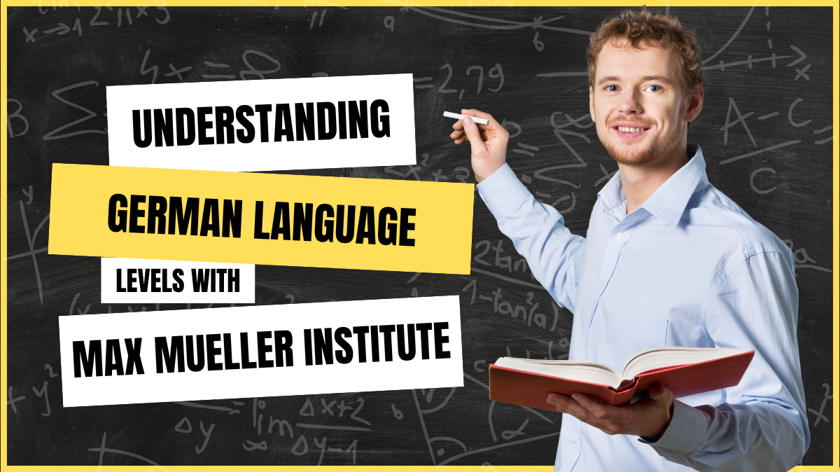 Understanding German Language Levels with Max Mueller Institute